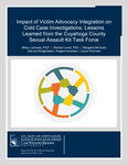 Impact of Victim Advocacy Integration on Cold Case Investigations: Lessons Learned from the Cuyahoga County Sexual Assault Kit Task Force by Misty Luminais, Rachel Lovell, Margaret McGuire, Joanna Klingenstein, Angela Kavadas, and Laura Overman