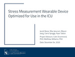 Stress Measurement Wearable Device Optimized for use in the Clinical ICU by Jacob Baraz, Max Jesurum, Mason Jiang, Cierra Spriggs, and Ryan Tatton