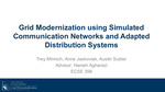 Grid Modernization using Simulated Communication Networks and Distribution Systems by Trey Minnich, Anna Jaskoviak, and Austin Subler